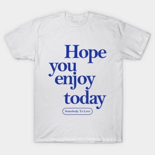 Hope you enjoy today T-Shirt